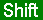 Shift